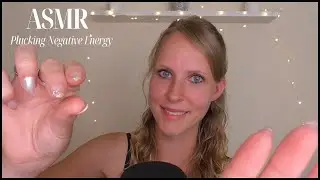 ASMR Plucking Negative Energy ✨ |Personal Attention, Hand Movements