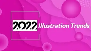 Illustration Trends 2022 | Illustration Trends | Creaq Grafix