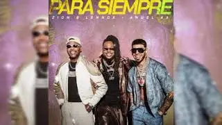 Zion Y Lennox, Anuel AA - Para Siempre