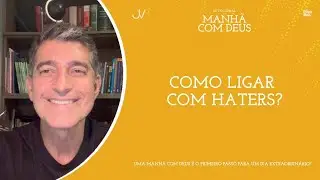 MANHÃ COM DEUS | COMO LIGAR COM HATERS? | Josué Valandro J