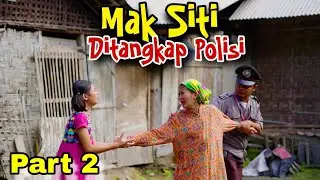 MARKONAH IS SAD, MAK SITI ARRESTED BY POLICE || PART 2