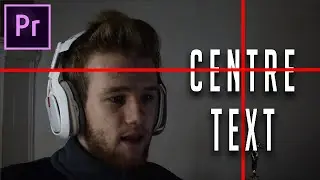 How To Centre Text In Adobe Premiere Pro 2021