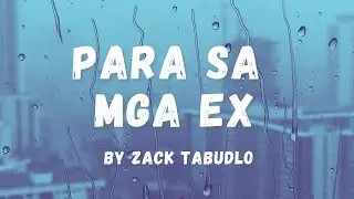 Zack Tabudlo - Para Sa Mga Ex (Lyrics) | Lyric Zone