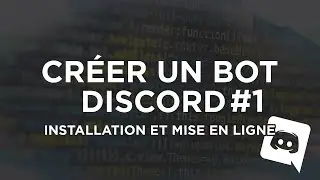 COMMENT CRÉER UN BOT DISCORD - (INSTALLATION + MISE EN LIGNE)