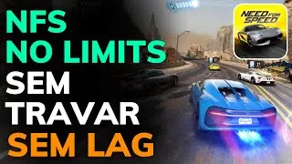 COMO FAZER o NEED FOR SPEED: NO LIMITS PARAR de TRAVAR - AUMENTAR o FPS e RODAR LISO