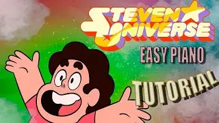 STEVEN UNIVERSE || EASY PIANO TUTORIAL FOR BEGGINER By Mr.Creatures