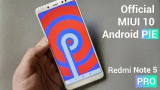 Redmi Note 5 Pro  - Official update to MIUI 10 (9.3.28) Android Pie & new features
