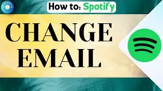 How To Change Your Spotify Email — Step-by-Step Guide 2025
