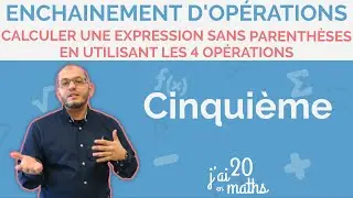 Calculer une expression sans parenthèses en utilisant les 4 opérations - 5ème