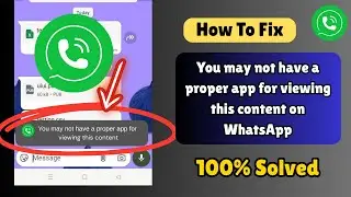 How To Fix “You May Not Have a Proper App for Viewing This Content” Error 2025 | File Not Supported
