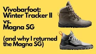 Vivobarefoot showdown: Magna SG vs Winter Tracker II