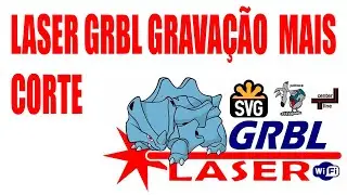 LASER GRBL GRAVAÇÃO  MAIS CORTE
