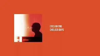 Chelsea Days - Eyes On You