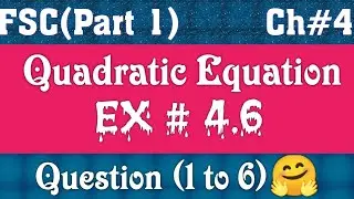 FSC part 1 Ch 4 Quadratic Equation (Q1 to Q6)#mathematics #quadraticequation #roots