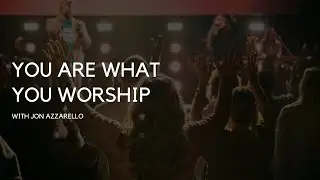 Jon Azzarello - You Are What You Worship