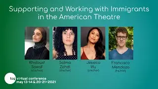 2021 Virtual Conference | Supporting and working with Immigrants in the American Theatre