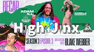 High Jinx | Season 3 Episode 3 Feat. Blake Webber