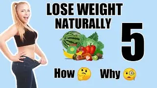 Part 5 | Understand why you want to lose weight | How to lose weight Naturally |