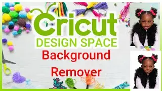 Cricut Design Space Background Removal