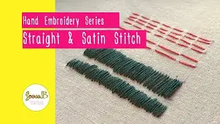 Beginners Hand Embroidery | How to Straight and Satin Stitch | EASY | Tutorial | Sonia B Textiles |