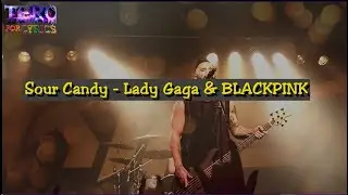 Sour Candy - Lady Gaga & BLACKPINK ( lyrics )
