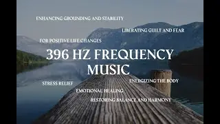 396 Hz Solfeggio Frequency: Release Stress, Heal Emotions, and Manifest Your Dreams