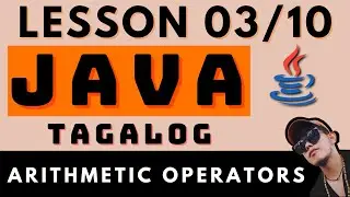 JAVA PROGRAMMING - LESSON 3 | ARITHMETIC OPERATORS | CODING AND PROGRAMMING TAGALOG