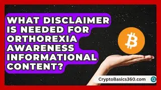 What Disclaimer Is Needed for Orthorexia Awareness Informational Content?