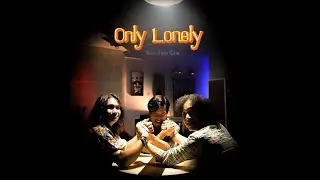 You're Only Lonely