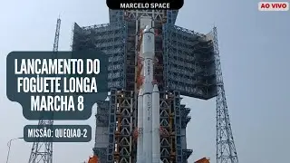 LANÇAMENTO DO FOGUETE LONGA MARCHA 8 - Queqiao-2 (EXCLUSIVO NO BRASIL)