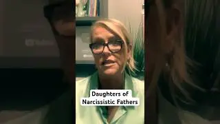 Daughters of Narcissistic Fathers. 