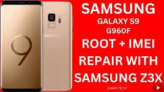 Samsung Galaxy S9 (G960F) Latest Security Root + IMEI Repair With || Samsung Z3X Tool