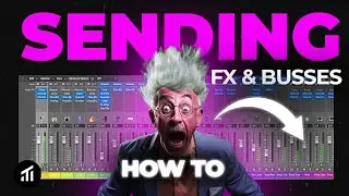 When And Where to Use Send FX & Busses