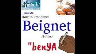 How to Pronounce Beignet