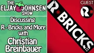 The Eljay Johnsen Show |  Discussing R - Bricks and More with Christian Breinbauer