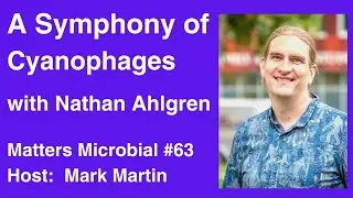 Matters Microbial #63: A Symphony of Cyanobacteria