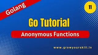 Golang Tutorial - Anonymous Functions in Go |  Grow Your Skill