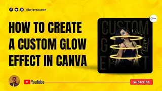 How To Create A Custom Glow Effect in Canva