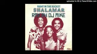 Shalamar - Right In The Socket (RMX By DJ MIKE)