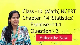 Class 10 Chapter 14 Exercise 14.4 Question 2 | Statistics | Ogive | NCERT | CBSE
