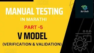 V Model in SDLC(Verification and Validation)| Part 5 | Manual Testing in Marathi |Sci-Tech| By Kedar