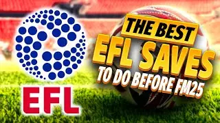 Top 5 EFL Saves to Try Before FM25! | Football Manager 2024 Transfer Update