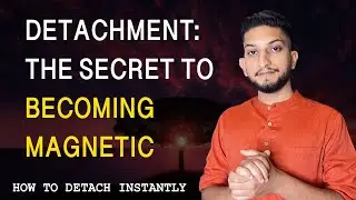 Detachment is the Secret to Becoming MAGNETIC! | Detach Instantly