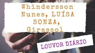 Whindersson Nunes, Priscilla Alcântara, Louvor Girassol