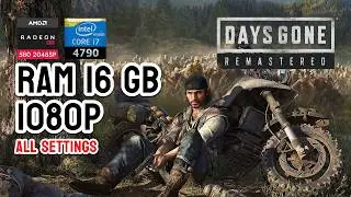 DAYS GONE - I7 4790 | AMD RX 580 2048 SP | 16 GB RAM | 1080p 