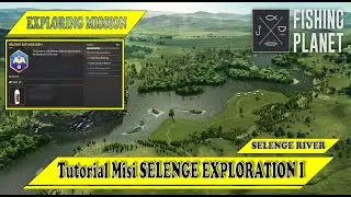 Misi SELENGE EXPLORATION 1 - Exploring Mission - Fishing Planet Indonesia