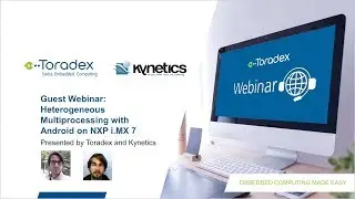 Webinar On-Demand: Heterogeneous Multiprocessing with Android on NXP i.MX 7