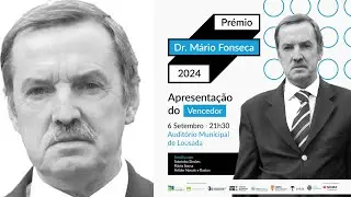 Prémio Dr. Mário Fonseca'2024  | Apresentação do Vencedor