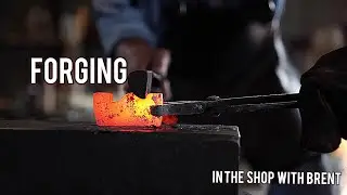 Forging- In the Shop with Brent Bailey