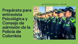 Prepare for the Psychological Interview and Admissions Board of the Colombian Police